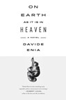 On Earth as It Is in Heaven - Enia Davide - 9780374535094