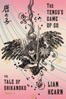 The Tengu's Game of Go - Lian Hearn - 9780374536343