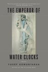 The Emperor of Water Clocks - Yusef Komunyakaa - 9780374536572