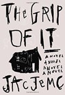 The Grip of It - Jac Jemc - 9780374536916