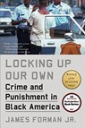 Locking Up Our Own - Jr. James Forman - 9780374537449