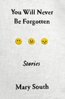 You Will Never Be Forgotten - Mary South - 9780374538361