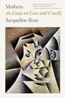 Mothers - Jacqueline Rose - 9780374538477