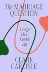 The Marriage Question - Clare Carlisle - 9780374600457