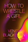 How to Wrestle a Girl - Venita Blackburn - 9780374602802