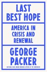 Last Best Hope - George Packer - 9780374603663