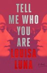 Tell Me Who You Are - Louisa Luna - 9780374612795