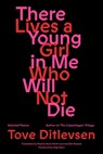There Lives a Young Girl in Me Who Will Not Die: Selected Poems - Tove Ditlevsen - 9780374613464