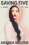 Nguyen, A: Saving Five - Amanda Nguyen - 9780374615918