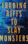 Trading Riffs to Slay Monsters - Yusef Komunyakaa ; Laren McClung - 9780374617646