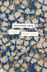 The Other Love: Poems - Henri Cole - 9780374619039