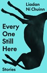 Every One Still Here: Stories - Liadan Ní Chuinn - 9780374620028