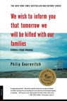 We Wish to Inform You That Tomorrow We Will Be Killed with Our Families - Philip Gourevitch - 9780374706487