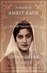 In Search of Amrit Kaur - Livia Manera Sambuy - 9780374715724
