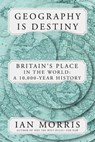Geography Is Destiny - Ian Morris - 9780374717032