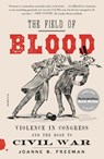 The Field of Blood - Joanne B. Freeman - 9780374717612