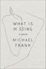 What Is Missing - Michael Frank - 9780374719500
