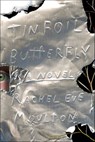 Tinfoil Butterfly - Rachel Eve Moulton - 9780374720032