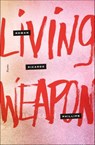 Living Weapon - Rowan Ricardo Phillips - 9780374721398