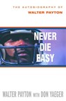 Never Die Easy - Walter Payton ; Don Yaeger - 9780375506420