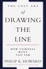 The Lost Art of Drawing the Line - Philip K. Howard - 9780375506994