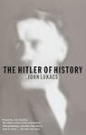 HITLER OF HIST - John Lukacs - 9780375701139