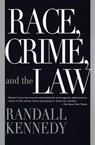 Race, Crime, and the Law - Randall Kennedy - 9780375701849