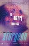 To Marry Medusa - Theodore Sturgeon - 9780375703720