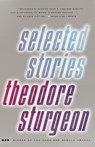 Selected Stories of Theodore Sturgeon - Theodore Sturgeon - 9780375703751