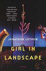 GIRL IN LANDSCAPE - Jonathan Lethem - 9780375703911