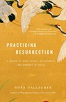 Practicing Resurrection - Nora Gallagher - 9780375705632