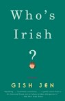 Who's Irish? - Gish Jen - 9780375705922