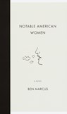 Notable American Women - Ben Marcus - 9780375713781
