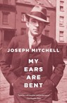 My Ears Are Bent - Joseph Mitchell - 9780375726309