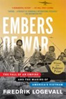 Embers of War - Fredrik Logevall - 9780375756474