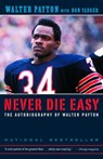 Never Die Easy - Walter Payton ; Don Yaeger - 9780375758218