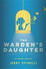 The Warden's Daughter - SPINELLI,  Jerry - 9780375831997