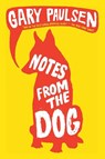 Notes from the Dog - Gary Paulsen - 9780375855429