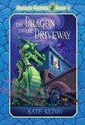 Dragon Keepers #2: The Dragon in the Driveway - Kate Klimo - 9780375855900