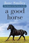 A Good Horse - Jane Smiley - 9780375862304