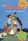 How Tia Lola Saved the Summer - Julia Alvarez - 9780375866876