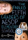 The Fabled Fifth Graders of Aesop Elementary School - Candace Fleming - 9780375871870