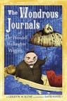 The Wondrous Journals of Dr. Wendell Wellington Wiggins - Lesley M. M. Blume - 9780375872181