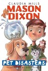 Mason Dixon: Pet Disasters - Claudia Mills - 9780375872747