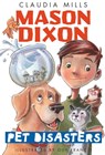 Mason Dixon: Pet Disasters - Claudia Mills - 9780375872747