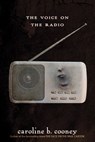 The Voice on the Radio - Caroline B. Cooney - 9780375892073