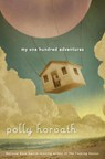 My One Hundred Adventures - Polly Horvath - 9780375892318