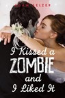 I Kissed a Zombie, and I Liked It - Adam Selzer - 9780375896675