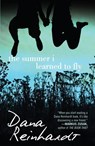 The Summer I Learned to Fly - Dana Reinhardt - 9780375897870