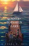 Summer at Forsaken Lake - Michael D. Beil - 9780375897917